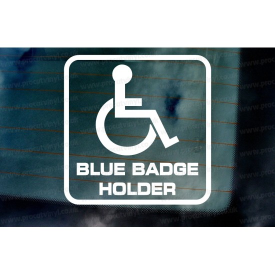 Blue Badge Holder Wheelchair Disabled Driver Car Vinyl Die Cut Sticker Decal Sign Notice Window Bumper 