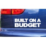 Built on a Budget Car Window Bumper Sticker Decal