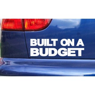 Built on a Budget Car Window Bumper Sticker Decal