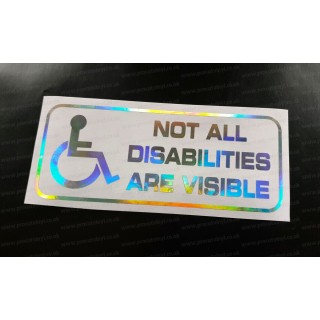 Not All Disabilities Are Visible Disabled Driver Silver Hologram Neo Mirror Chrome Car Window Bumper Sticker Decal