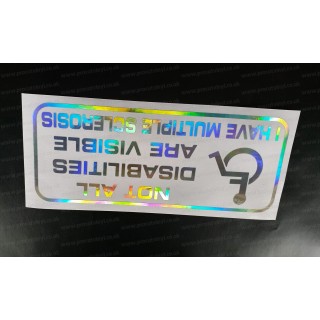 Not All Disabilities Are Visible I Have Multiple Sclerosis Disabled Driver Silver Hologram Neo Mirror Chrome Car Window Bumper Sticker Decal