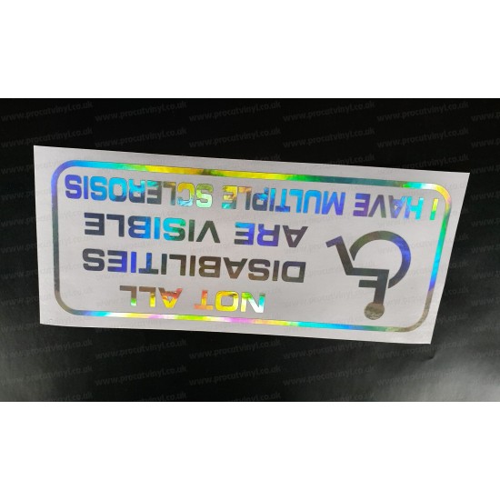 Not All Disabilities Are Visible I Have Multiple Sclerosis Disabled Driver Silver Hologram Neo Mirror Chrome Car Window Bumper Sticker Decal