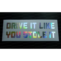 Drive It Like You Stole If Silver Hologram Neo Mirror Chrome Car Window Bumper Sticker Decal