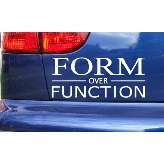 FORM over FUNCTION Car Window Bumper Sticker Decal