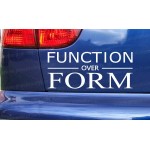 FUNCTION over FORM Car Window Bumper Sticker Decal