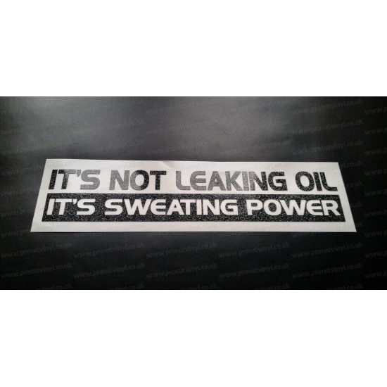It's Not Leaking Oil It's Sweating Power Glitter Metalflake Car Bumper Window Sticker Decal