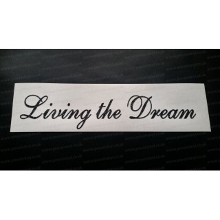 'Living The Dream' Vinyl Sticker Decal - Car Bumper, Laptop, Toolbox & Hard Hat Decal | Humor & Motivation