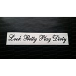 Look Pretty Play Dirty Glitter Metalflake Car Bumper Window Sticker Decal
