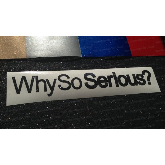 Why So Serious? Glitter Metalflake Car Bumper Window Sticker Decal