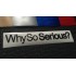 Why So Serious? Glitter Metalflake Car Bumper Window Sticker Decal