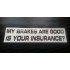 My Brakes Are Good Is Your Insurance? Glitter Metalflake Car Bumper Window Sticker Decal