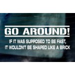 GO AROUND! If it was meant to be fast it wouldn't be shaped like a brick Funny Novelty Car Caravan Window Bumper Vinyl Sticker Decal