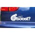 Got Boost Car Window Bumper Sticker Decal ref:1