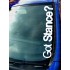 Got Stance? Car Window Bumper Sticker Decal