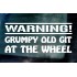 WARNING Grumpy Old Git At The Wheel Funny Novelty Car Window Bumper Vinyl Sticker Decal