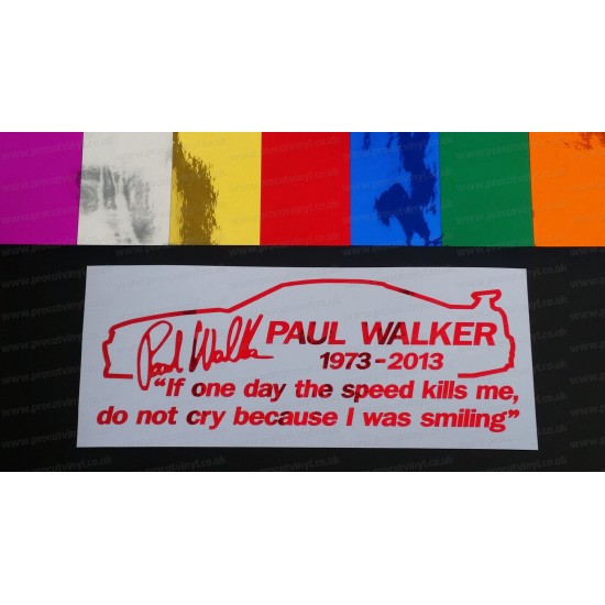 Paul Walker SKYLINE If the Speed Kills Me Do Not Cry Memorial Tribute Chrome Mirror Colours Car Window Bumper Sticker Decal