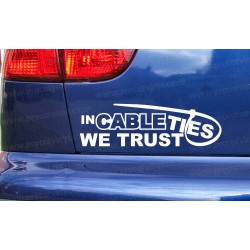 In Cables Ties we Trust Funny Car Window Bumper Sticker