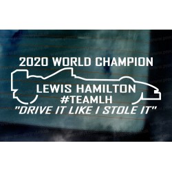 Lewis Hamilton "Drive It Like I Stole It" 2020 World Champion Car Window Bumper Sticker Decal