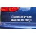 Look Lean On My Car Funny Novelty Car Window Bumper Sticker Decal