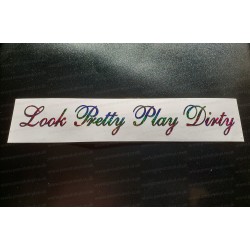 Look Pretty Play Dirty Vinyl Die Cut Window Bumper Sticker Decal Graphic Rainbow Glitter Vinyl