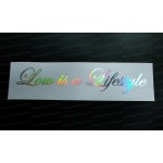 Low is a Lifestyle Silver Hologram Neo Mirror Chrome Car Window Bumper Sticker Decal