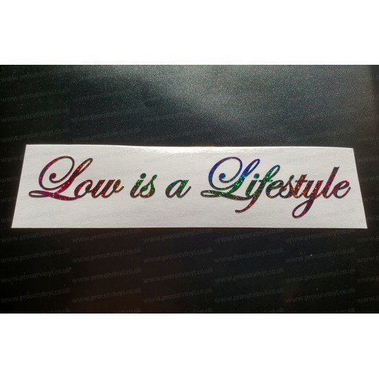 Low is a Lifestyle Vinyl Die Cut Window Bumper Sticker Decal Graphic Rainbow Glitter Vinyls