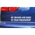 My Brakes Are Good Is Your Insurance? Funny Novelty Car Window Bumper Sticker Decal