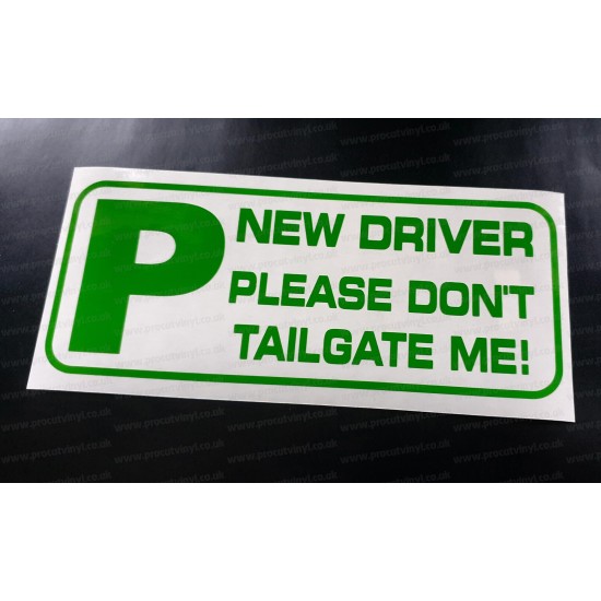 P NEW DRIVER Please Don't Tailgate Me! Window Bumper Vinyl Die Cut Sticker Decal