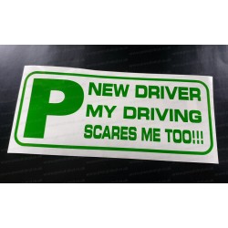 P NEW DRIVER My Driving Scares Me Too!!! Window Bumper Vinyl Die Cut Sticker Decal