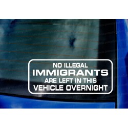 No Illegal Immigrants Left In This Vehicle Overnight Funny Novelty Car Window Bumper Vinyl Die Cut Sticker Decal