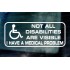 Not All Disabilities Are Visible I Have a Medical Problem Disabled Driver Car Window Bumper Vinyl Die Cut Sticker Decal