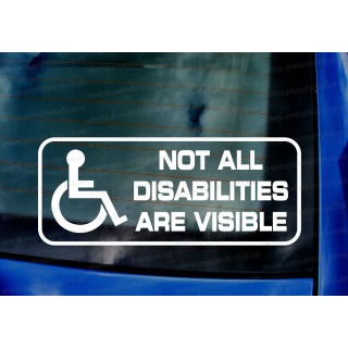Not All Disabilities Are Visible Disabled Driver Car Window Bumper Vinyl Die Cut Sticker Decal