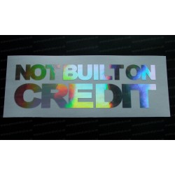 Not Built on Credit Silver Hologram Neo Mirror Chrome Car Window Bumper Sticker Decal