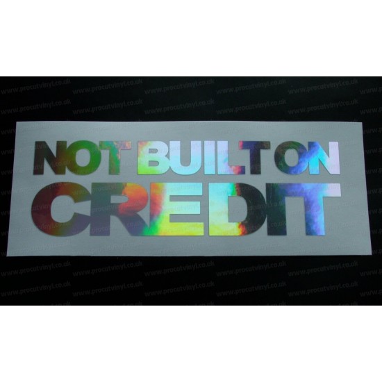 Not Built on Credit Silver Hologram Neo Mirror Chrome Car Window Bumper Sticker Decal