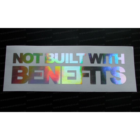 Not Built with Benefits Silver Hologram Neo Mirror Chrome Car Window Bumper Sticker Decal