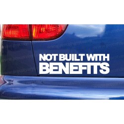 Not Built with Benefits Funny Novelty Car Window Bumper Sticker Decal