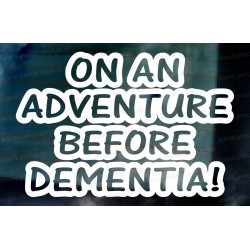 On an Adventure Before Dementia Funny Novelty Caravan Vinyl Die Cut Window Bumper Sticker Decal Graphic