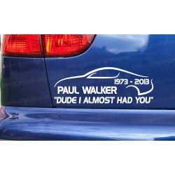 Paul Walker Supra Dude I Almost Had You RIP Memorial Tribute Car Bumper Window Sticker Decal