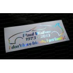 Paul Walker I don't have friends I got family RIP Memorial Tirbute Silver Hologram Neo Mirror Chrome Car Window Bumper Sticker Decal