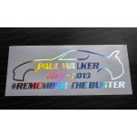Paul Walker Supra Remember The Buster RIP Memorial Tirbute Silver Hologram Neo Mirror Chrome Car Window Bumper Sticker Decal