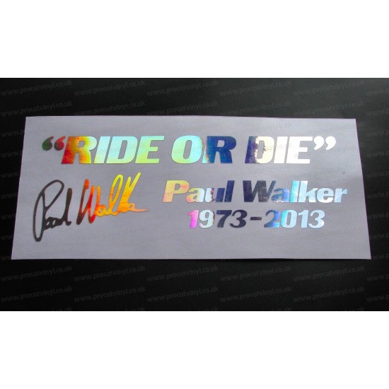 Paul Walker RIDE OR DIE RIP Memorial Tirbute Silver Hologram Neo Mirror Chrome Car Window Bumper Sticker Decal