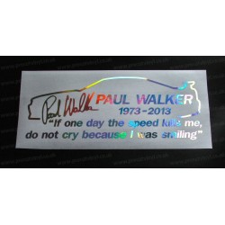 Paul Walker Skyline If One Day The Speed Kills Me Do Not Cry RIP Memorial Tirbute Silver Hologram Neo Mirror Chrome Car Window Bumper Sticker Decal