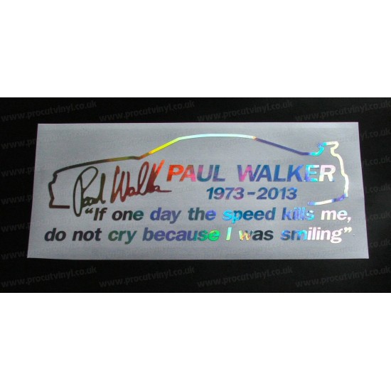 Paul Walker Skyline If One Day The Speed Kills Me Do Not Cry RIP Memorial Tirbute Silver Hologram Neo Mirror Chrome Car Window Bumper Sticker Decal