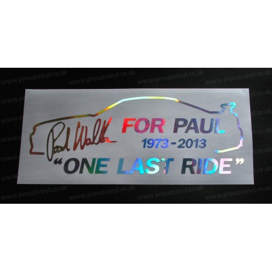 Paul Walker Skyline One Last Ride FOR PAUL RIP Memorial Tirbute Silver Hologram Neo Mirror Chrome Car Window Bumper Sticker Decal