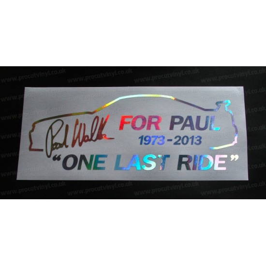 Paul Walker Skyline One Last Ride FOR PAUL RIP Memorial Tirbute Silver Hologram Neo Mirror Chrome Car Window Bumper Sticker Decal