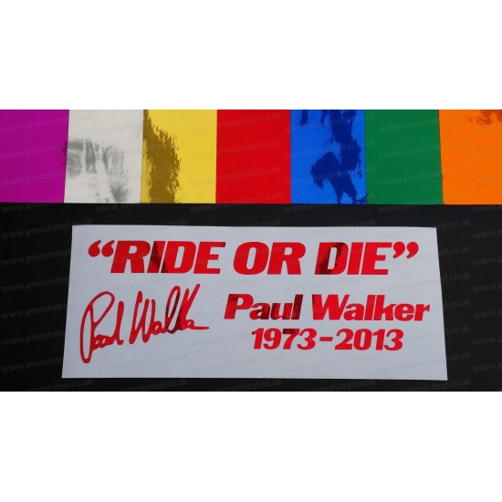 Paul Walker RIDE OR DIE RIP Memorial Tribute Chrome Mirror Colours Car Window Bumper Sticker Decal
