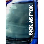 SICK AS F*CK Funny Novelty Car Window Bumper Sticker Decal