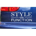 STYLE over FUNCTION Car Window Bumper Sticker Decal