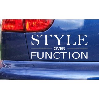STYLE over FUNCTION Car Window Bumper Sticker Decal