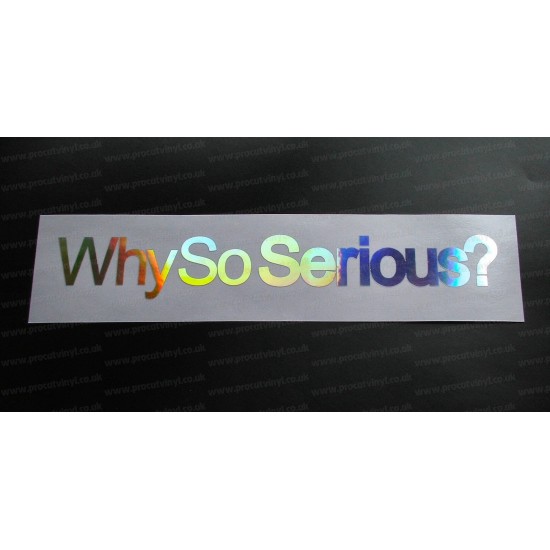 Why So Serious? Silver Hologram Neo Mirror Chrome Car Window Bumper Sticker Decal